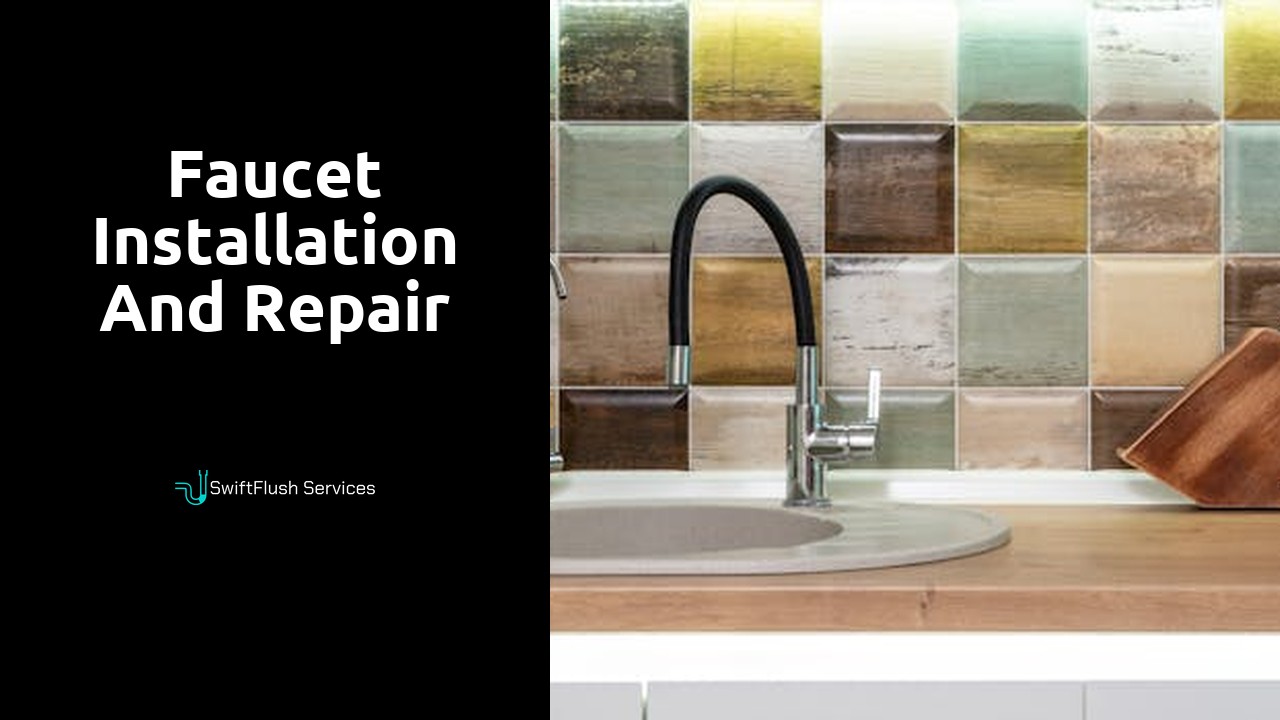 Faucet installation and repair