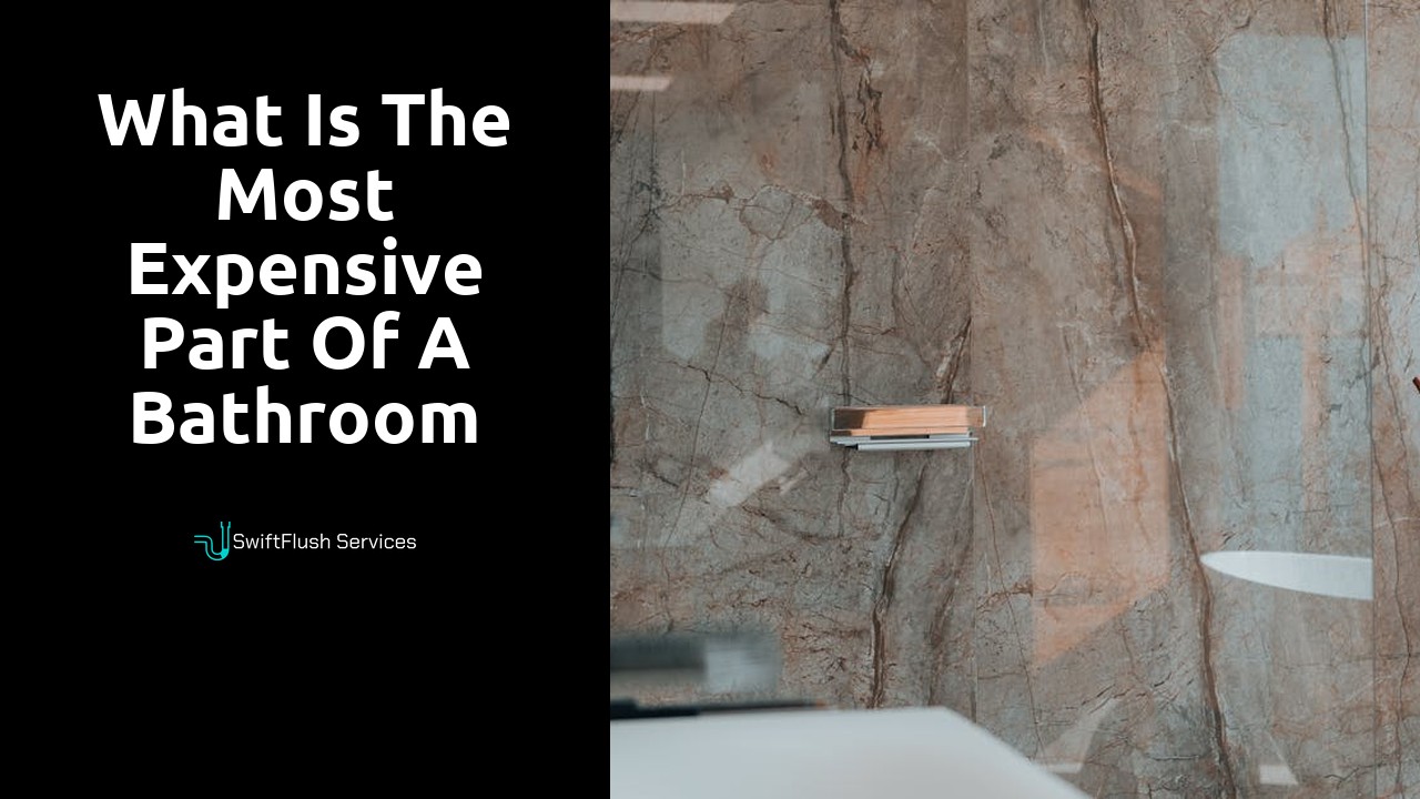 What is the most expensive part of a bathroom remodel?