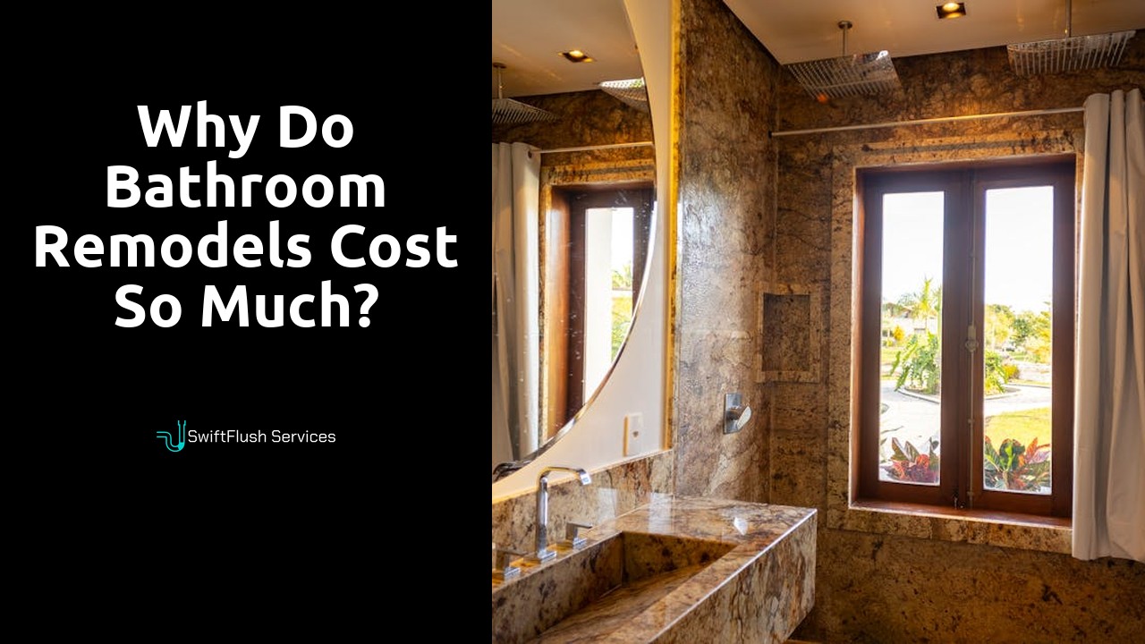 Why do bathroom remodels cost so much?